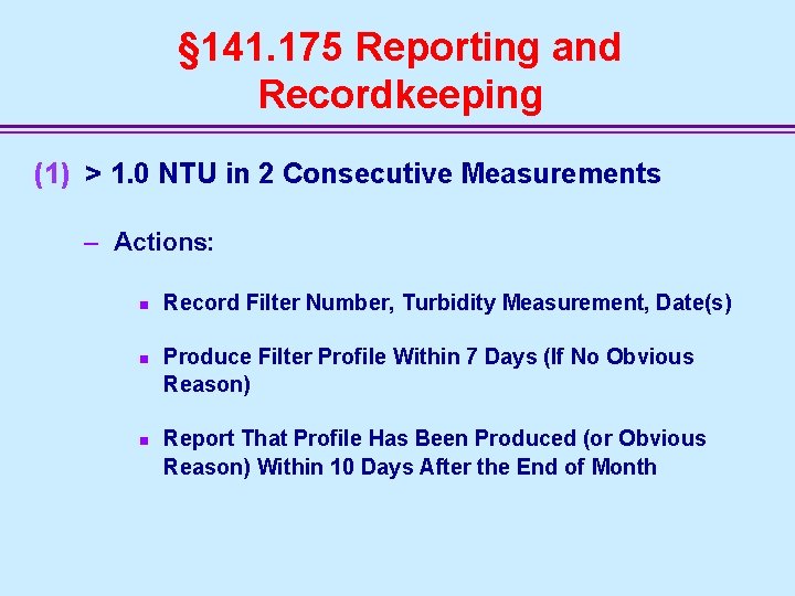 § 141. 175 Reporting and Recordkeeping (1) > 1. 0 NTU in 2 Consecutive