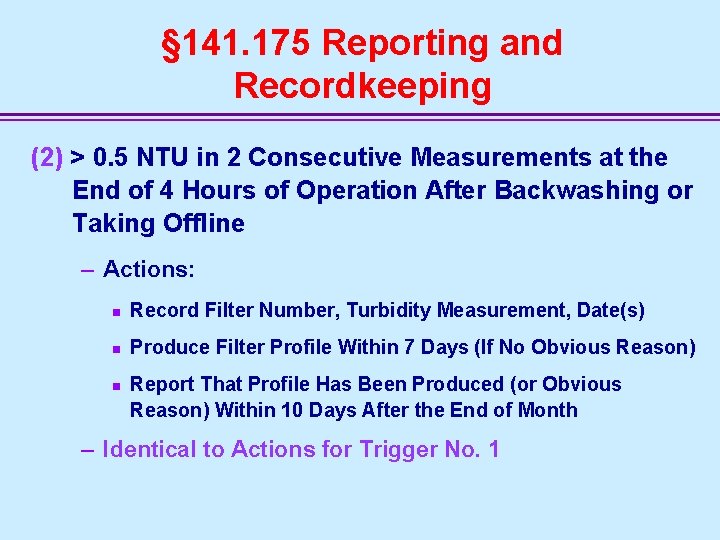 § 141. 175 Reporting and Recordkeeping (2) > 0. 5 NTU in 2 Consecutive