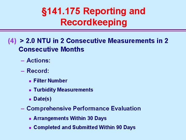 § 141. 175 Reporting and Recordkeeping (4) > 2. 0 NTU in 2 Consecutive