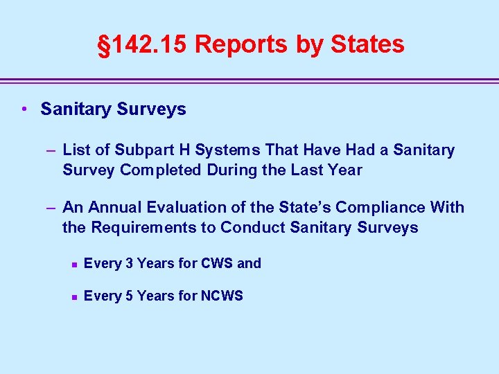 § 142. 15 Reports by States • Sanitary Surveys – List of Subpart H