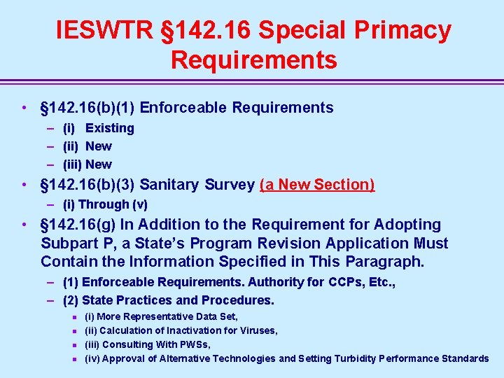 IESWTR § 142. 16 Special Primacy Requirements • § 142. 16(b)(1) Enforceable Requirements –