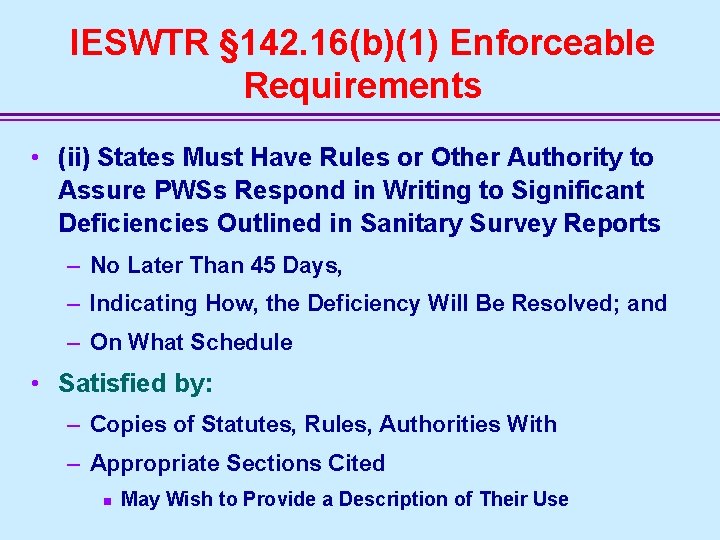 IESWTR § 142. 16(b)(1) Enforceable Requirements • (ii) States Must Have Rules or Other