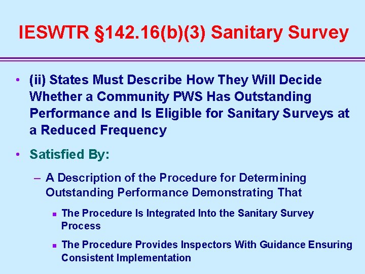 IESWTR § 142. 16(b)(3) Sanitary Survey • (ii) States Must Describe How They Will