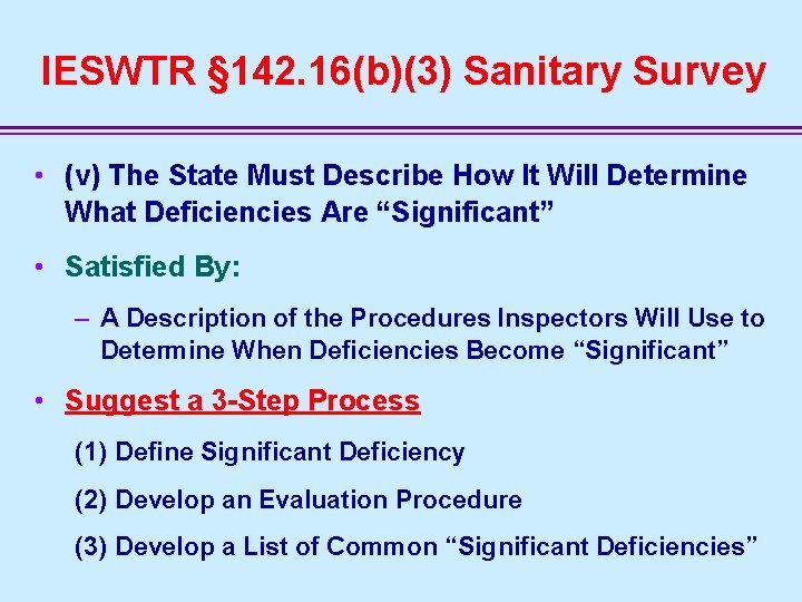 IESWTR § 142. 16(b)(3) Sanitary Survey • (v) The State Must Describe How It