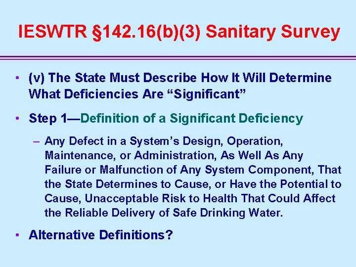 IESWTR § 142. 16(b)(3) Sanitary Survey • (v) The State Must Describe How It