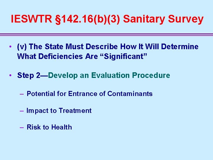 IESWTR § 142. 16(b)(3) Sanitary Survey • (v) The State Must Describe How It
