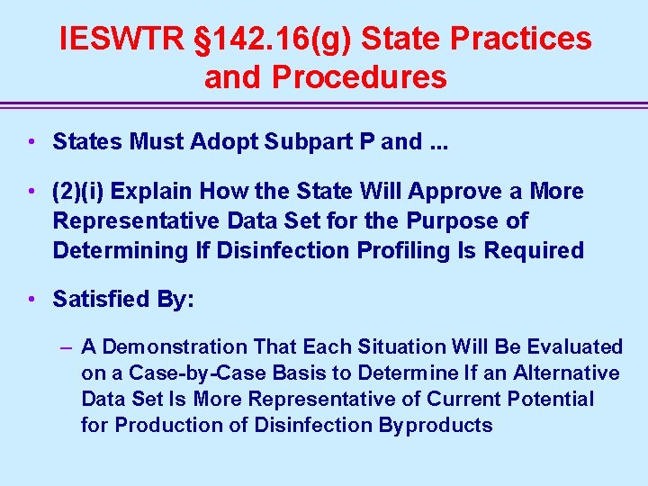 IESWTR § 142. 16(g) State Practices and Procedures • States Must Adopt Subpart P