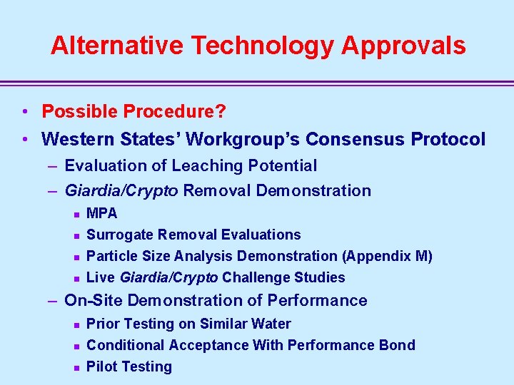 Alternative Technology Approvals • Possible Procedure? • Western States’ Workgroup’s Consensus Protocol – Evaluation