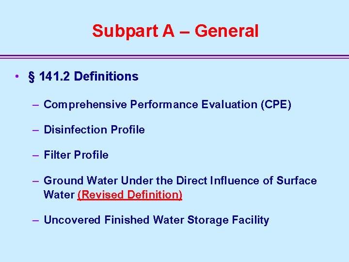 Subpart A – General • § 141. 2 Definitions – Comprehensive Performance Evaluation (CPE)