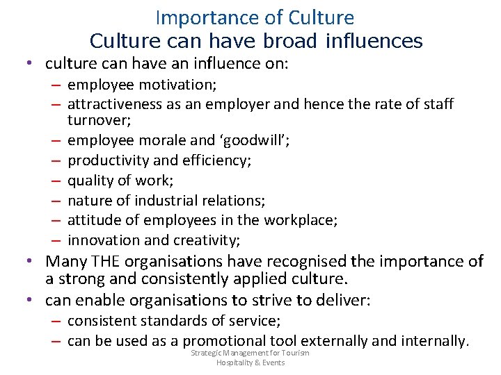 Importance of Culture can have broad influences • culture can have an influence on: