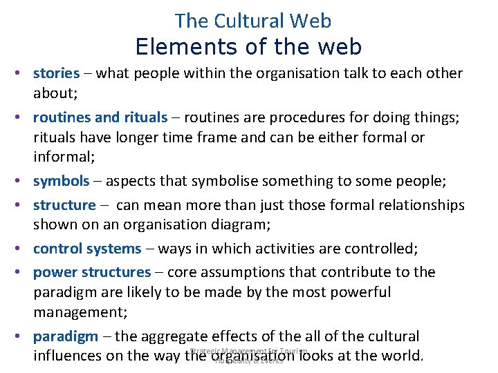 The Cultural Web Elements of the web • stories – what people within the