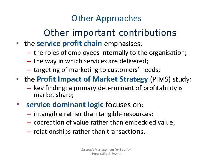 Other Approaches Other important contributions • the service profit chain emphasises: – the roles
