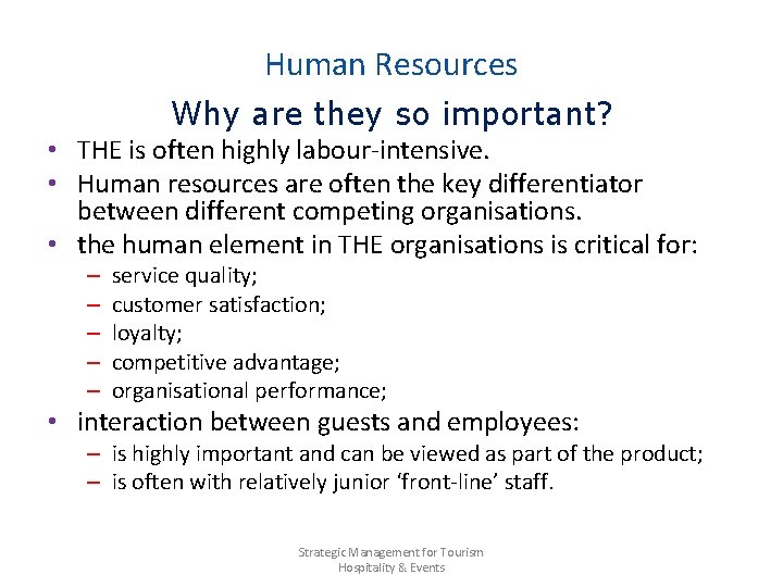 Human Resources Why are they so important? • THE is often highly labour-intensive. •