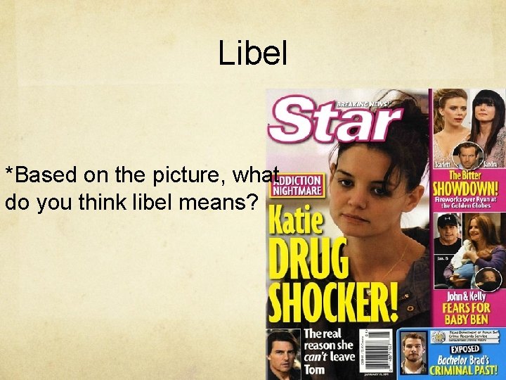 Libel *Based on the picture, what do you think libel means? 