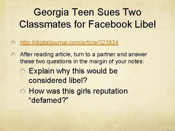 Georgia Teen Sues Two Classmates for Facebook Libel http: //digitaljournal. com/article/323834 After reading article,