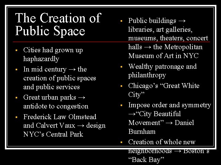 The Creation of Public Space § § Cities had grown up haphazardly In mid