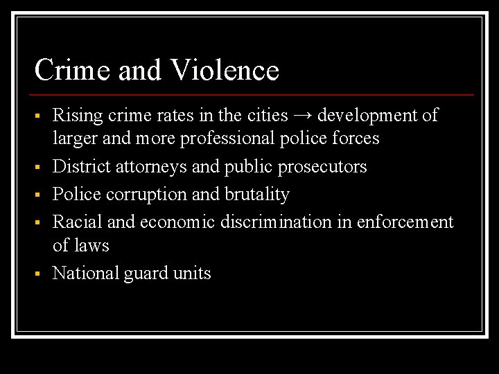 Crime and Violence § § § Rising crime rates in the cities → development