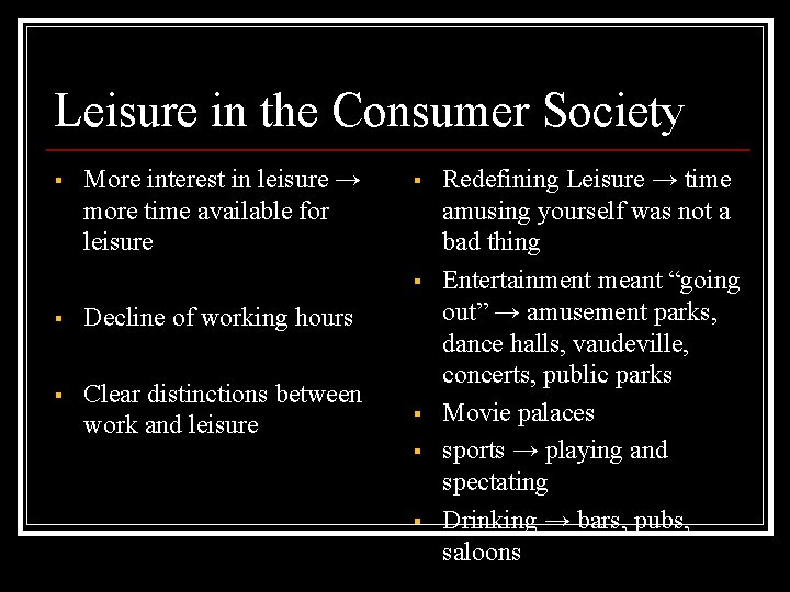 Leisure in the Consumer Society § More interest in leisure → more time available