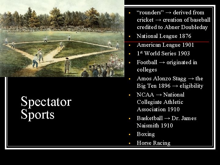 § § § Spectator Sports § § “rounders” → derived from cricket → creation