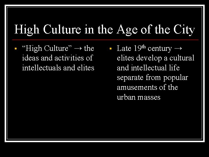 High Culture in the Age of the City § “High Culture” → the ideas