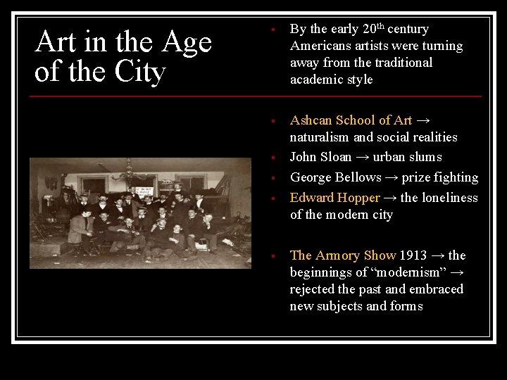 Art in the Age of the City § By the early 20 th century