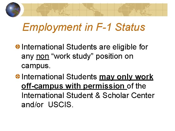 Employment in F-1 Status International Students are eligible for any non “work study” position