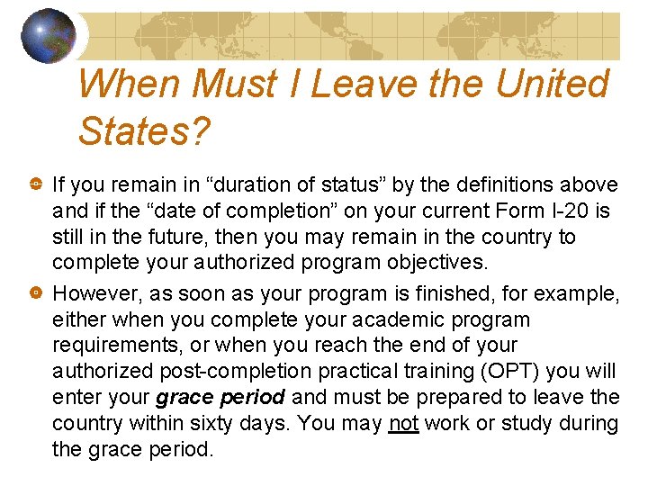 When Must I Leave the United States? If you remain in “duration of status”