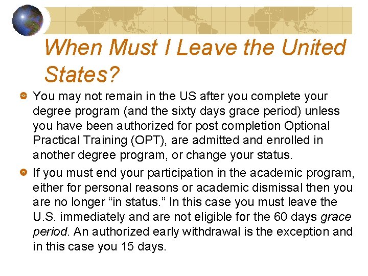 When Must I Leave the United States? You may not remain in the US