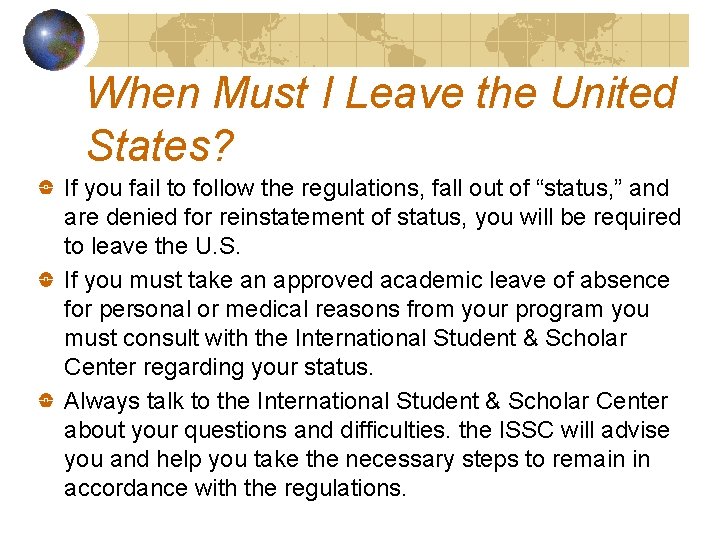 When Must I Leave the United States? If you fail to follow the regulations,