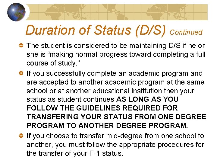 Duration of Status (D/S) Continued The student is considered to be maintaining D/S if