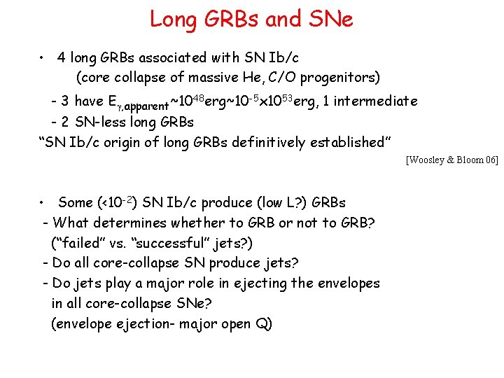 Long GRBs and SNe • 4 long GRBs associated with SN Ib/c (core collapse
