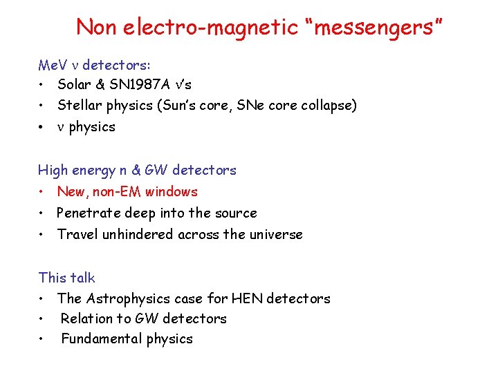 Non electro-magnetic “messengers” Me. V n detectors: • Solar & SN 1987 A n’s