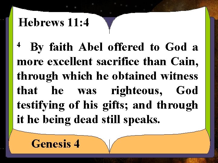 Hebrews 11: 4 By faith Abel offered to God a more excellent sacrifice than Hebrews 11: 4 By faith Abel offered to God a more excellent sacrifice than