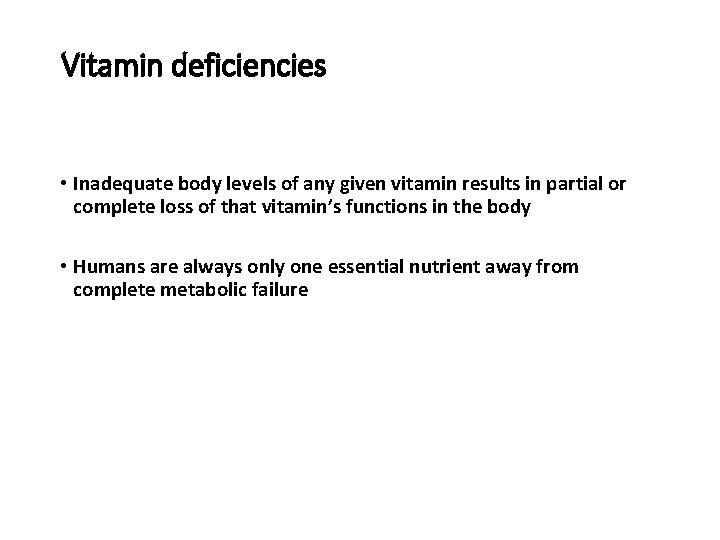 Vitamin deficiencies • Review deficiency impacts from lecture on vitamins • Inadequate body levels