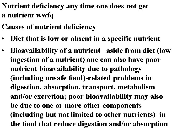 Nutrient deficiency any time one does not get a nutrient wwfq Causes of nutrient