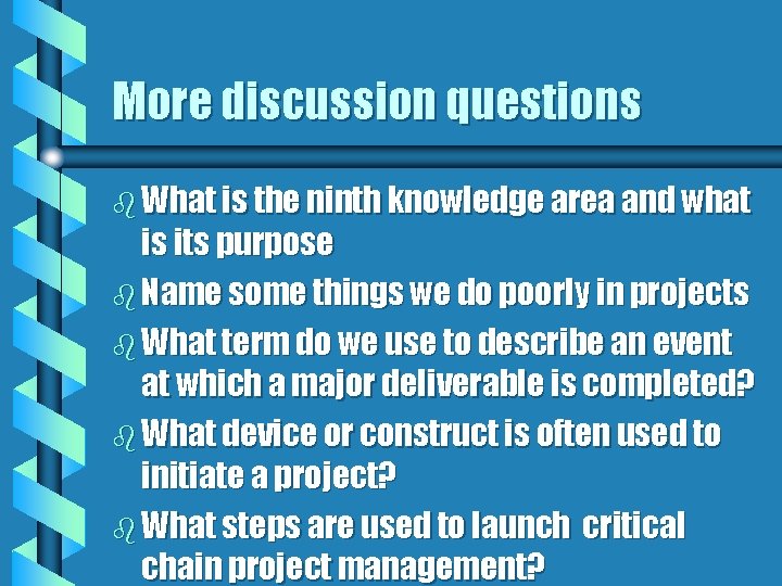 More discussion questions b What is the ninth knowledge area and what is its