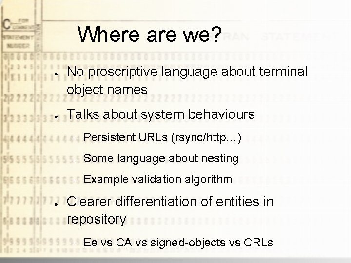 Where are we? ● ● ● No proscriptive language about terminal object names Talks