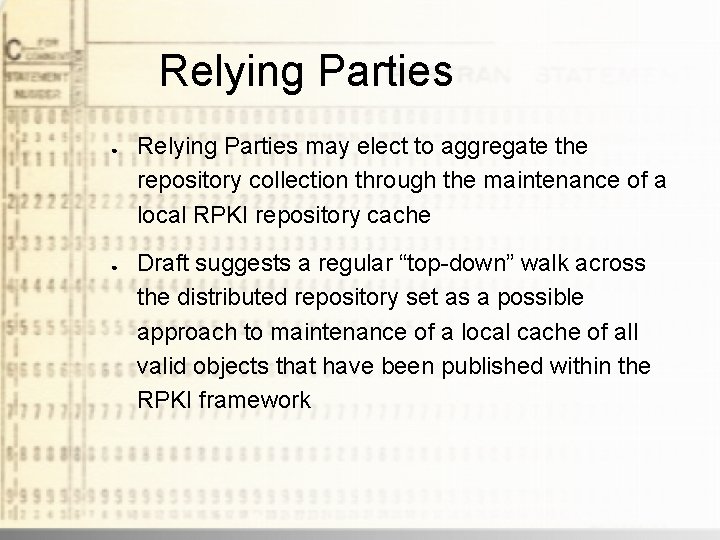 Relying Parties ● ● Relying Parties may elect to aggregate the repository collection through