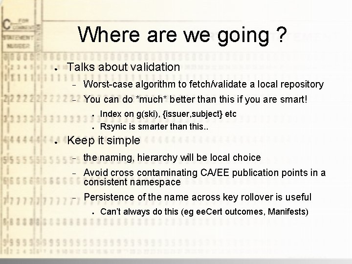 Where are we going ? ● Talks about validation Worst-case algorithm to fetch/validate a