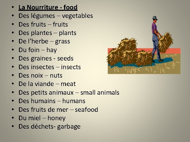  • • • • La Nourriture - food Des légumes – vegetables Des