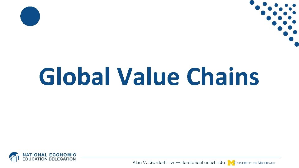 Global Value Chains Alan V. Deardorff - www. fordschool. umich. edu 