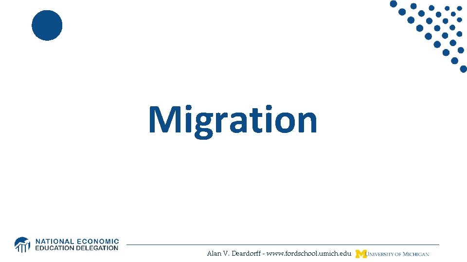 Migration Alan V. Deardorff - www. fordschool. umich. edu 