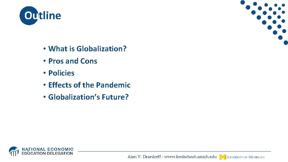 Outline • What is Globalization? • Pros and Cons • Policies • Effects of