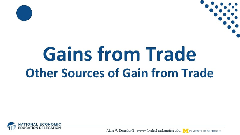 Gains from Trade Other Sources of Gain from Trade Alan V. Deardorff - www.