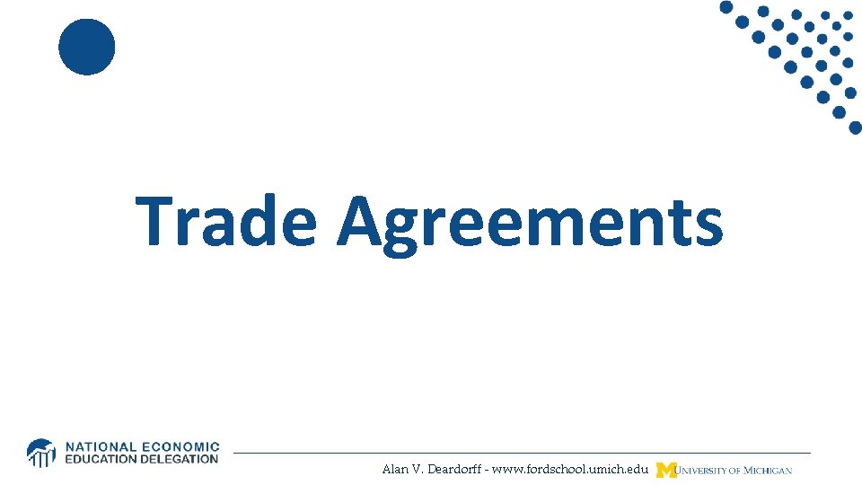 Trade Agreements Alan V. Deardorff - www. fordschool. umich. edu 