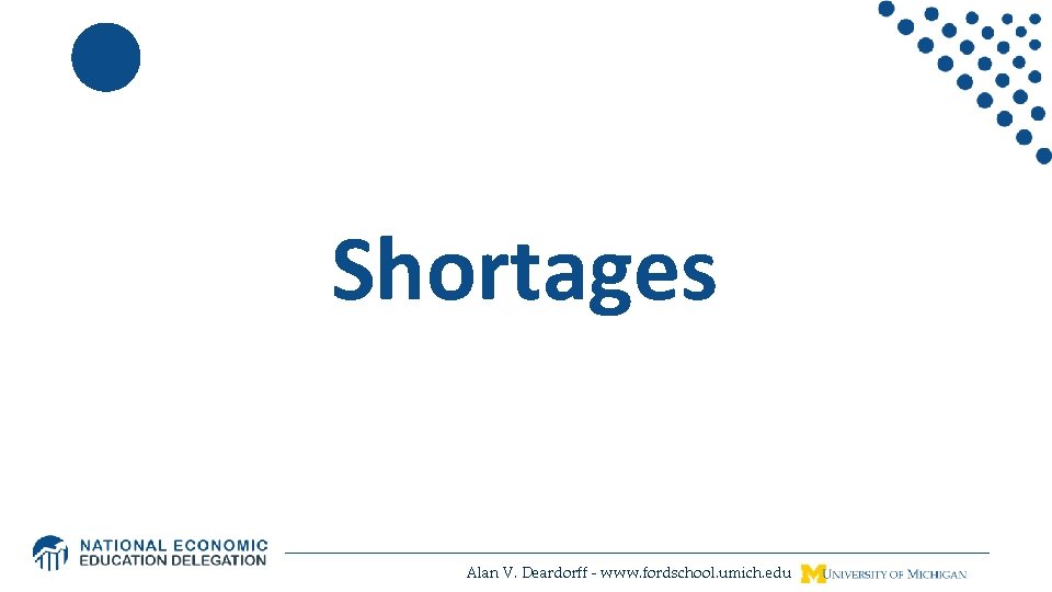 Shortages Alan V. Deardorff - www. fordschool. umich. edu 