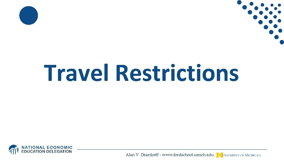 Travel Restrictions Alan V. Deardorff - www. fordschool. umich. edu 
