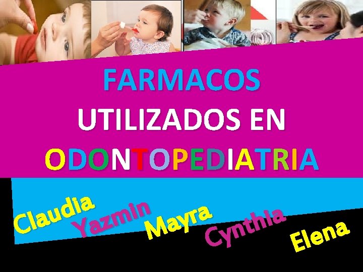 FARMACOS UTILIZADOS EN O D O N TO P E D I A TR