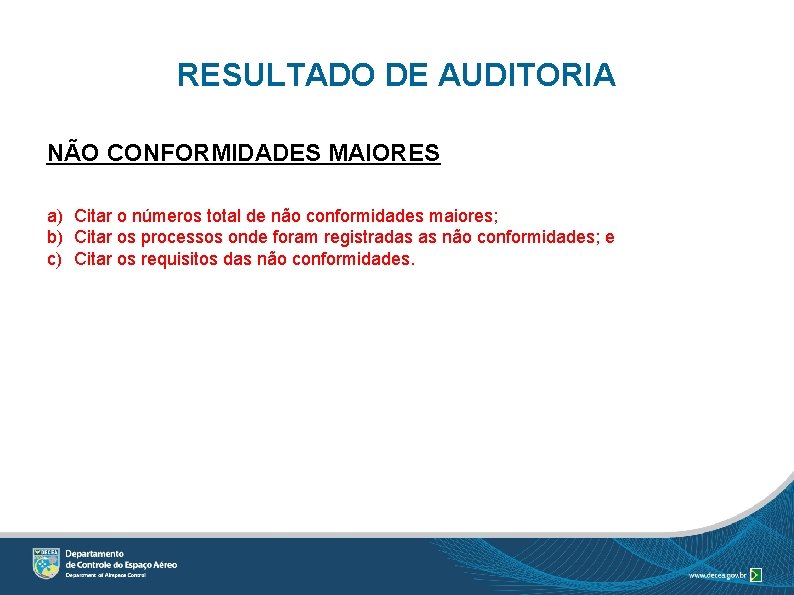 RESULTADO DE AUDITORIA NÃO CONFORMIDADES MAIORES a) Citar o números total de não conformidades