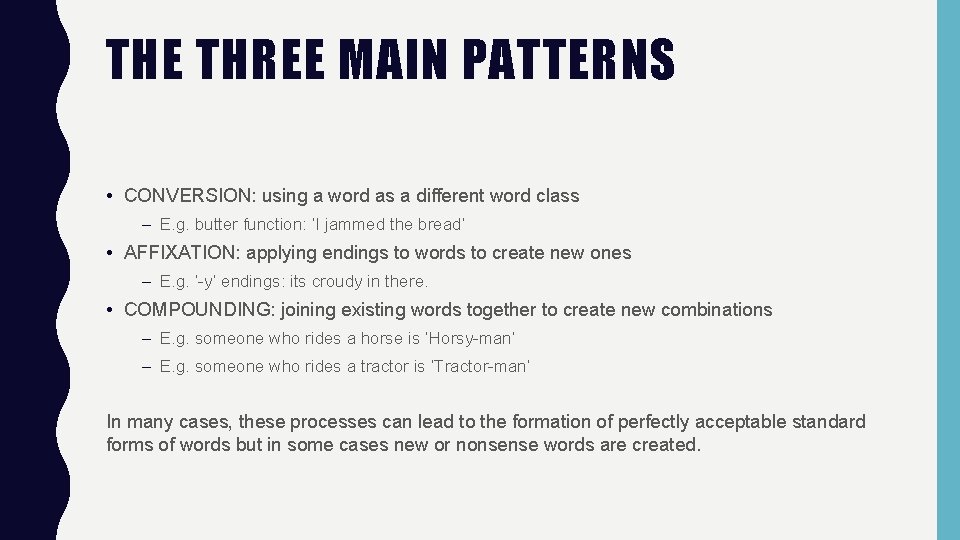 THE THREE MAIN PATTERNS • CONVERSION: using a word as a different word class
